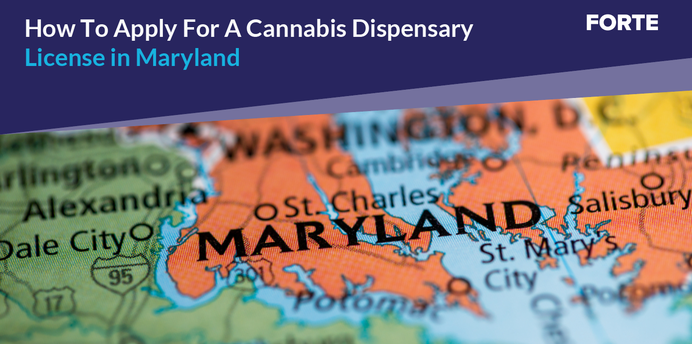 How To Apply a Cannabis Dispensary License in Maryland Forte