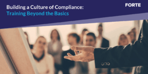 Building a Culture of Compliance: Training Beyond the Basics 