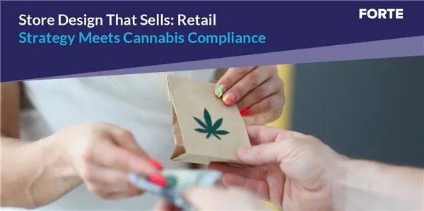 Store Design That Sells: Retail Strategy Meets Cannabis Compliance 