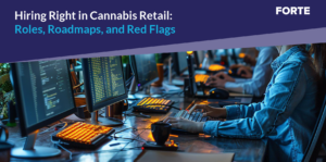 Hiring Right in Cannabis Retail: Roles, Roadmaps, and Red Flags